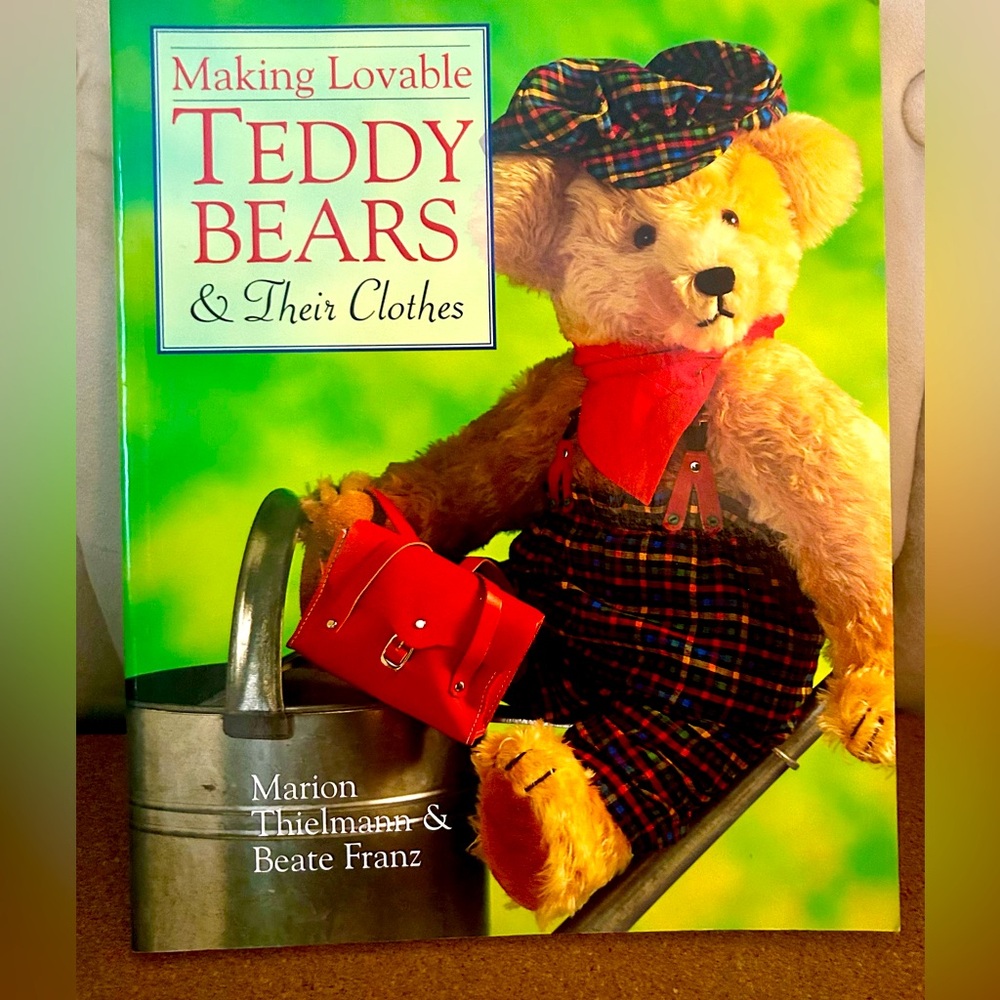 Making Loveable Teddy Bears and Their Clothes Book about Teddy Bear Patterns